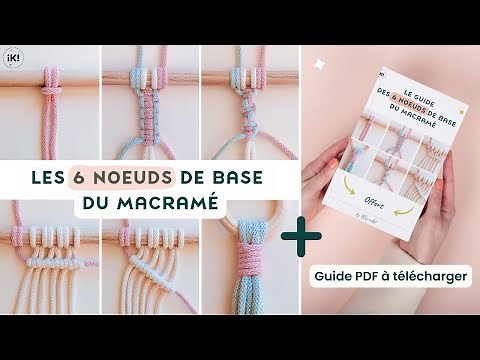 Tuto les 6 noeuds de base du macramé + 🎁 Guide PDF gratuit à télécharger