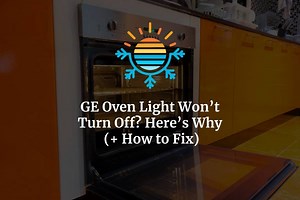 GE Oven Light Won't Turn Off? Here's Why (  How to Fix)
