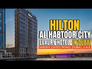 🔴5 STAR HOTEL | HILTON DUBAI AL HABTOOR CITY | FULL TOUR | WATER CANAL AND SKYLINE VIEW