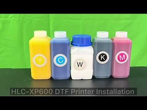 HLC-XP600 DTF Printer Installation