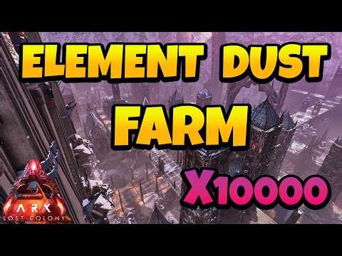 Best Way to Farm Element Dust in ARK Ascended - Lost Colony