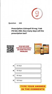 Pharmacy Calculation Questions & Answers: Question #102!