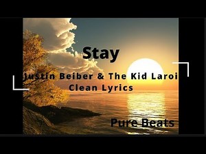 The Kid LAROI - Stay (Clean - Lyrics) feat. Justin Bieber
