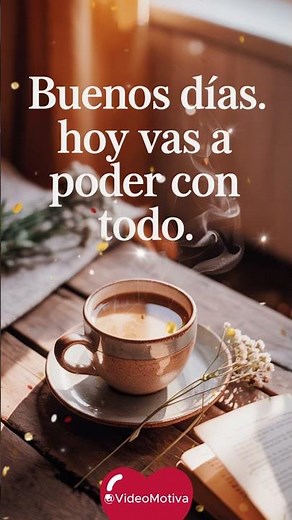 Buenos días 🌅 Hoy vas a poder con todo