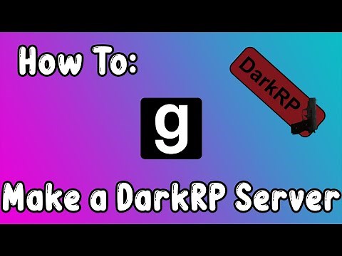 How To: Create a Garry's Mod DarkRP Server (2022)