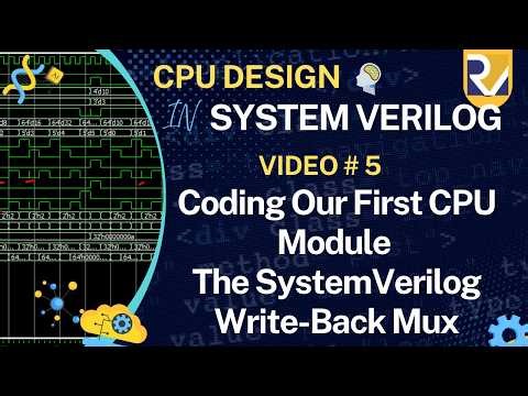 CPU Design in System Verilog Video 5 Coding Our First CPU Module: The SystemVerilog Write-Back Mux