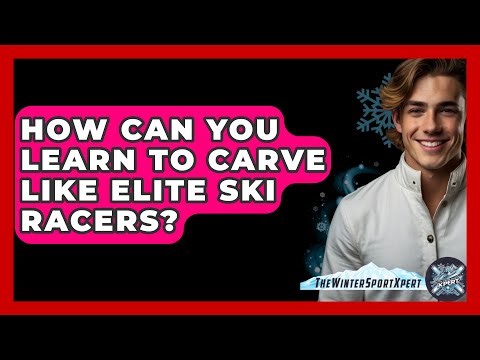 How Can You Learn To Carve Like Elite Ski Racers? - The Winter Sport Xpert