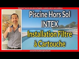 Comment Installer Votre Filtration piscine INTEX