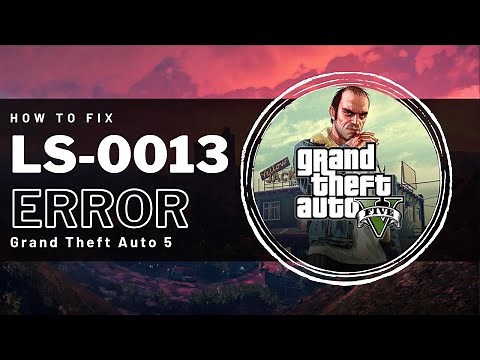 GTA V - How To Fix Error LS-0013 - Launch Error - Epic Games