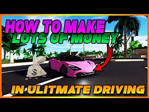 How to Make Lots of Money in Ultimate Driving - NEW METHOD | ROBLOX ULTIMATE DRIVING