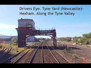 Drivers Eye. Tyne Yard (Newcastle)- Hexham. Along the Tyne Valley. A covid lockdown alternative.