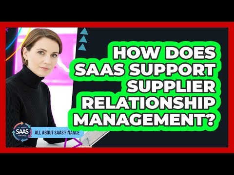How Does SaaS Support Supplier Relationship Management?