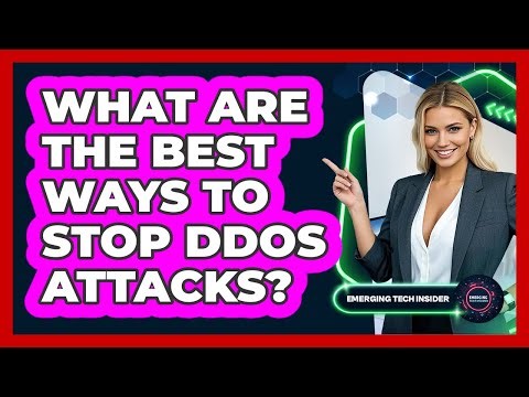 What Are The Best Ways To Stop DDoS Attacks? - Emerging Tech Insider