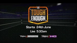 Watch WWE Tough Enough Live on Ten Sports