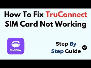 How To Fix TruConnect SIM Card Not Working