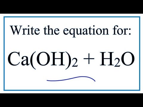 Equation for Calcium Hydroxide Dissolving in Water | Ca(OH)2 + H2O
