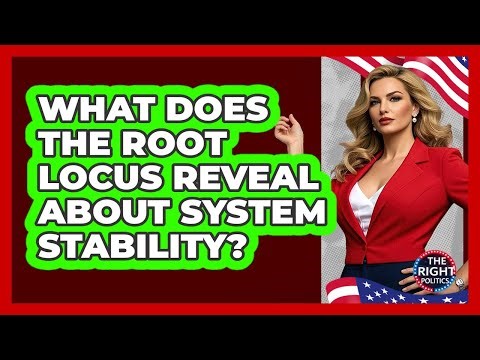 What Does The Root Locus Reveal About System Stability?