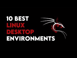 10 Best Linux Desktop Environments That Will Transform Your Experience! 🖥️