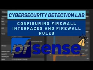 Cybersecurity Detection Lab: Configuring pfsense Interface & Firewall Rules