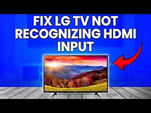 How To Fix LG TV Not Recognizing HDMI Input (Troubleshoot LG TV Not Recognizing HDMI Input)