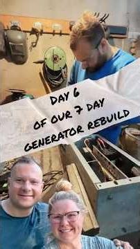 Day 6 Generator Rebuild! Final Fitting!