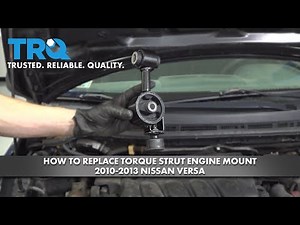 How To Replace Torque Strut Engine Mount 2010-2013 Nissan Versa
