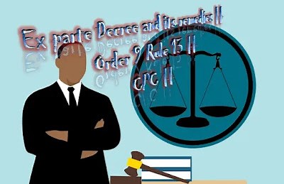 Ex parte Decree and its remedies || Order 9 Rule 13 || CPC ||