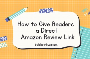 How to give readers a direct Amazon review link - Build Book Buzz
