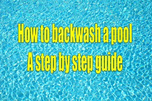 How To Backwash A Sand Filter - Step By Step