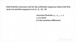Writing Recursive Rules For Arithmetic Sequences | Algebra | Study.com