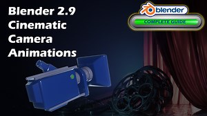 Blender Ultimate Cinematic Camera Animation Guide