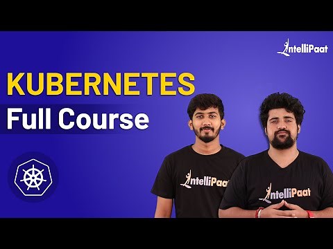 Kubernetes Tutorial for Beginners | Kubernetes Course | Kubernetes Training | Intellipaat