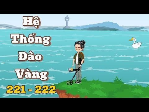 ĐẦY ĐỦ ( TẬP 221 - 222) | XUYÊN KHÔNG TÔI THỨC TỈNH HỆ THỐNG ĐÀO VÀNG | Vui Vật Vã VietSub