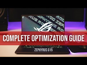 Asus Zephyrus G15 (Or Any Gaming Laptop) Optimization Guide