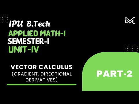Vector calculus (Gradient, directional derivatives) | B.Tech. | Semester-I | Unit-4 | Part-2 | IPU