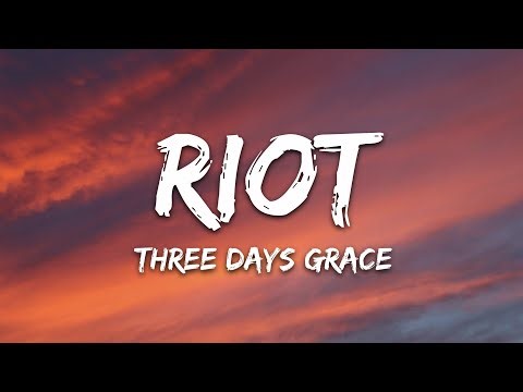 Three Days Grace - Riot (Lyrics)