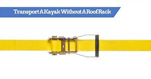 How to Transport a Kayak Without a Roof Rack