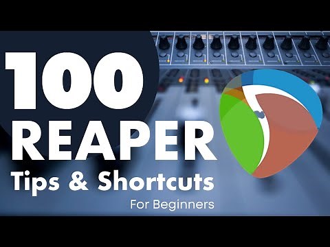 100 Reaper Tips and Shortcuts (for Beginners)