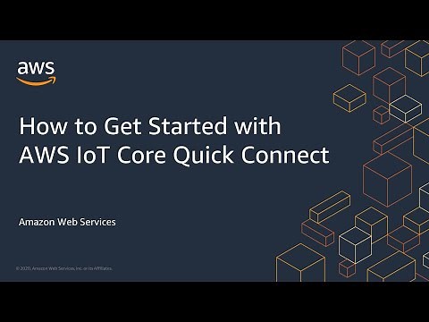 How to Get Started with AWS IoT Core Quick Connect