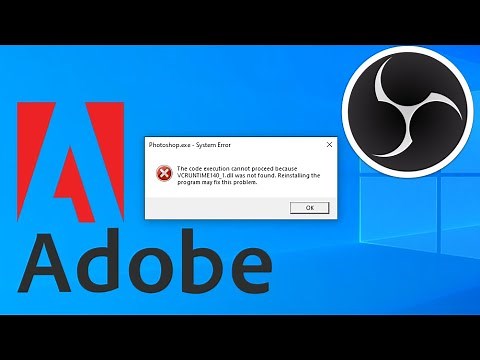 Error VCRUNTIME140_1.dll on Adobe Products and OBS