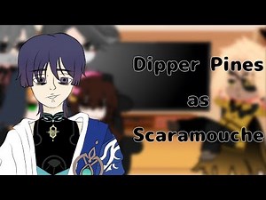 Gravity Falls react to Dipper Pines as Scaramouche ⚠!!AU!!⚠