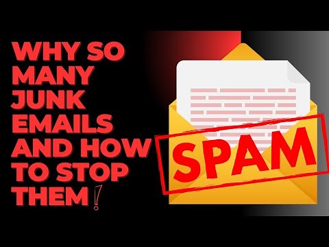 Why so many Junk Emails and How to STOP THEM!