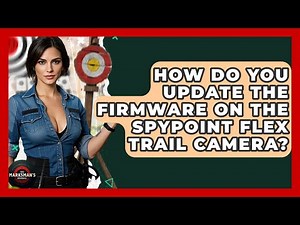 How Do You Update The Firmware On The Spypoint Flex Trail Camera? - The Marksman's Journal
