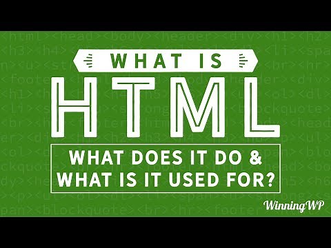 What is HTML? What Does It Do? And What Is It Used For?