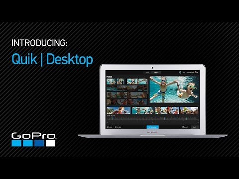 GoPro: Introducing Quik™ | Desktop