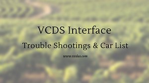 VCDS Interface Trouble Shooting & Support Vehicle List