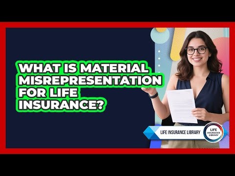 What Is Material Misrepresentation For Life Insurance?