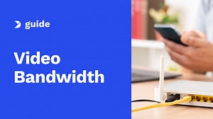 Video Bandwidth - A Guide to Streaming Bandwidth Calculations in 2025