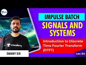 Introduction to Discrete Time Fourier Transform (DTFT) | L 64 | Signals & Systems | Impulse Batch