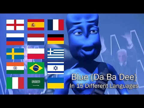 I'm Blue (Da Ba Dee) In 15 Different Languages!